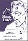 We Can Sleep Later: Alfred D. Hershey and the Origins of Molecular Biology We Can Sleep Later: Alfred D. Hershey and the Origins of Molecular Biology