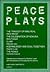 Peace Plays by Stephen Lowe