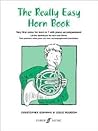 The Really Easy Horn Book: Very First Solos for Horn in F with Piano Accompaniment (Faber Edition)
