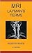 MRI Layman's Terms Registry Review (LJ Notes)