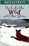 Call of the Wild and Other Stories