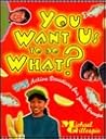 You Want Us to Do What? : 75 Active Devotions for Youth Groups You Want Us to Do What? : 75 Active Devotions for Youth Groups