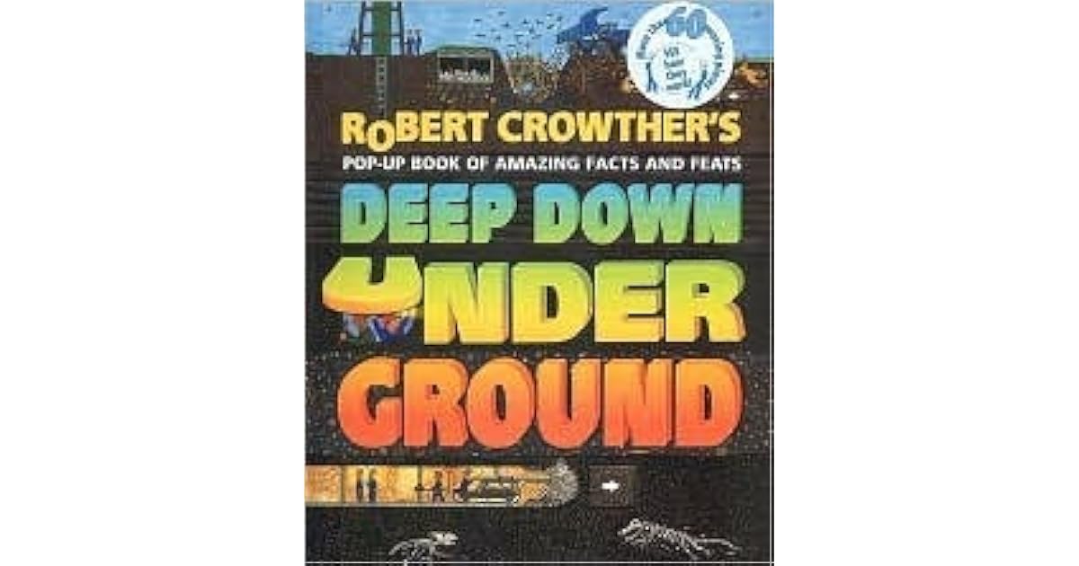 Robert Crowthers Deep Down Underground By Robert Crowther - 
