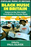 Black Music in Britain: Essays on the Afro-Asian Contribution to Popular Music (Popular Music in Britain)