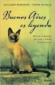 Buenos Aires es leyenda: Mitos urbanos de una ciudad misteriosa (Paperback)