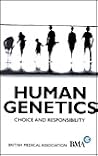 Human Genetics: Choice and Responsibility