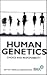 Human Genetics: Choice and Responsibility