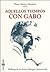 Aquellos Tiempos Con Gabo (Spanish Edition)