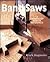 Band Saws by Mark Duginske