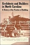 Architects and Builders in North Carolina: A History of the Practice of Building