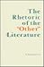 The Rhetoric of the "Other" Literature