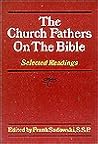 The Church Fathers on the Bible: Selected Readings