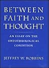Between Faith and Thought: An Essay on the Ontotheological Condition (Studies in Religion and Culture)