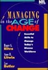 Managing in the Age of Change: Essential Skills to Manage Today's Diverse Workforce