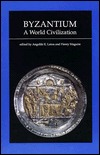 Byzantium, a World Civilization (Dumbarton Oaks Other Titles in Byzantine Studies)