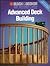 Advanced Deck Building (Black & Decker Home Improvement Library)