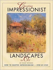 Creating Impressionist Landscapes in Oil (Hardcover)