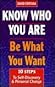 Know Who You Are, Be What You Want by David Fontana