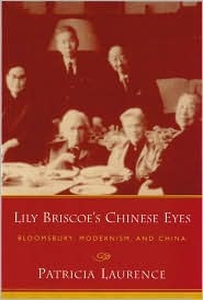 Lily Briscoe's Chinese Eyes: Bloomsbury, Modernism, and China (Hardcover)