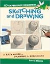 No Experience Required: Sketching and Drawing No Experience Required: Sketching and Drawing
