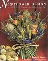 New Flower Design: Beautiful Floral Displays from Natural Materials New Flower Design: Beautiful Floral Displays from Natural Materials
