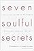 Seven Soulful Secrets for F...