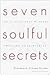Seven Soulful Secrets for Finding Your Purpose and Minding Yo... by Stephanie Stokes Oliver