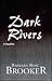 Dark Rivers