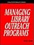 Managing Library Outreach Programs: A How-To-Do-It Manual for Librarians (How to Do It Manuals for Librarians)