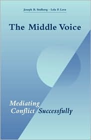 The Middle Voice: Mediating Conflict Successfully (Paperback)