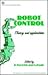 Robot Control: Theory and Applications (I E E CONTROL ENGINEERING SERIES)