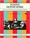 Making Humor Work: Take Your Job Seriously and Yourself Lightly (Fifty-Minute Series)