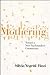 Mothering: Toward a New Psy...