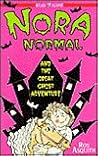 Nora Normal and the Great Ghost Adventure by Ros Asquith