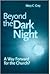 Beyond the Dark Night: A Way Forward for the Church