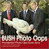 Bush Oops: Presidential Photo Ops Gone Awry