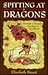 Spitting at Dragons by Elizabeth Stuart