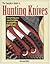 The Complete Guide to Hunting Knives