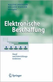 Elektronische Beschaffung: Stand und Entwicklungstendenzen (Business Engineering) (German Edition)