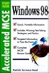Accelerated MCSE Study Guide Windows 98