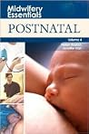Midwifery Essentials, Volume 4: Postnatal Midwifery Essentials, Volume 4: Postnatal