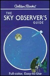 The Sky Observer's Guide: A Handbook for Amateur Astronomers (Golden Guide)
