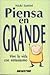 Piensa en grande (SUPERACIÓN PERSONAL)