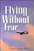 Flying Without Fear