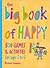 The Big Book of Happy