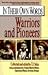 Warriors and Pioneers (In Their Own Words series)