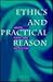 Ethics and Practical Reason
