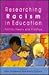 Researching Racism in Education: politics, theory, and practice