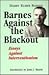 Barnes Against the Blackout by Harry Elmer Barnes