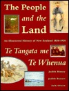 The People and the Land = Te Tangata Me Te Whenua: An Illustrated History of New Zealand 1820-1920 (Paperback)